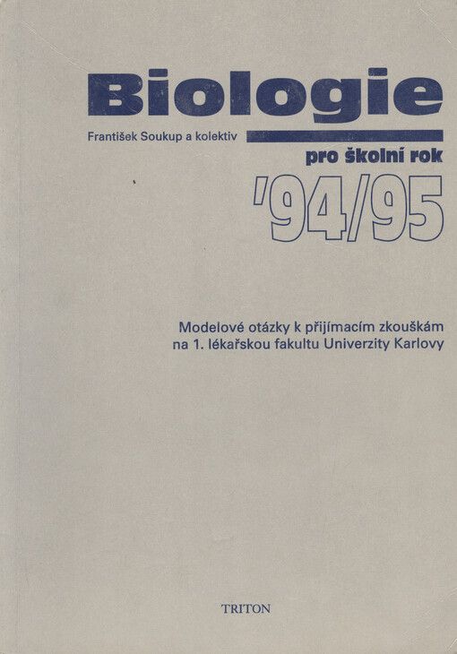 Biologie pro školní rok '94/95 : Modelové otázky k přijímacím zkouškám na 1. lékařskou fakultu Univerzity Karlovy