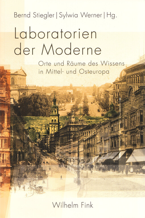 Laboratorien der Moderne : Orte und Räume des Wissens in Mittel- und Osteuropa