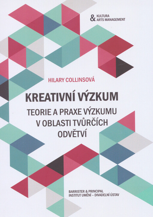 Kreativní výzkum : teorie a praxe výzkumu v oblasti tvůrčích odvětví