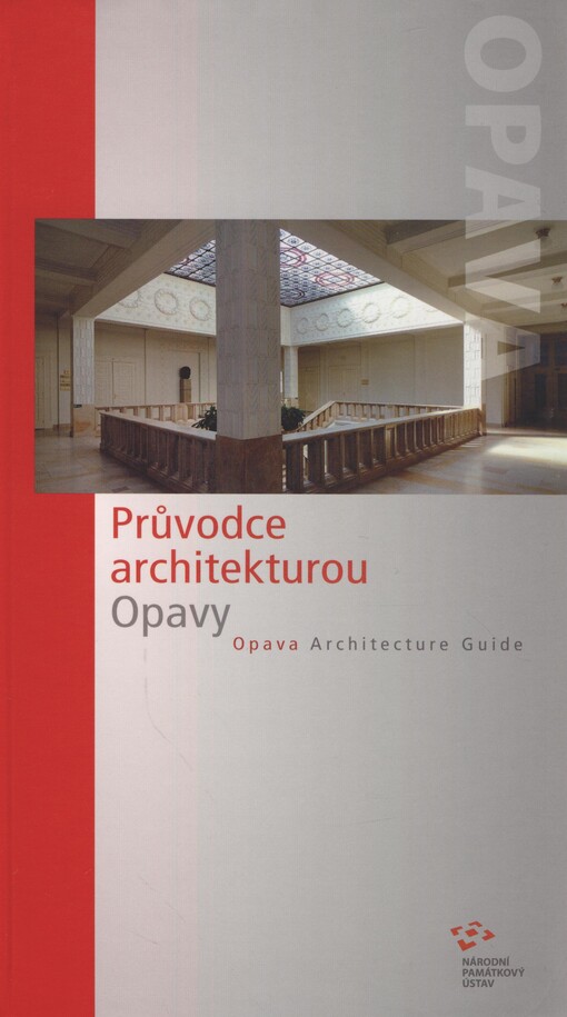 Průvodce architekturou Opavy = Opava architecture guide