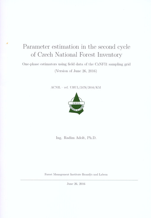 Parameter estimation in the second cycle of Czech National Forest Inventory : one-phase estimators using field data of the CzNFI1 sampling grid (Version of June 26, 2016)