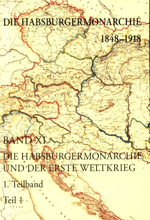 Die Habsburgermonarchie und der Erste Weltkrieg.