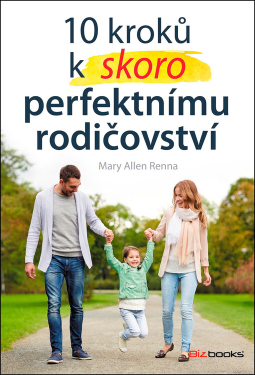 10 kroků k (skoro) perfektnímu rodičovství