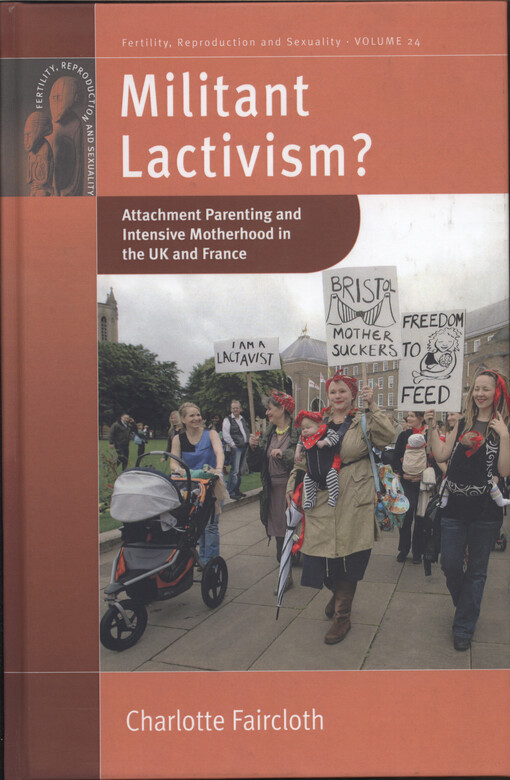 Militant lactivism? : attachment parenting and intensive motherhood in the UK and France
