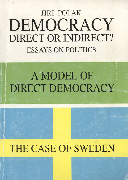 Democracy direct or indirect? : essays on politics ; A model of direct democracy : the case of Sweden