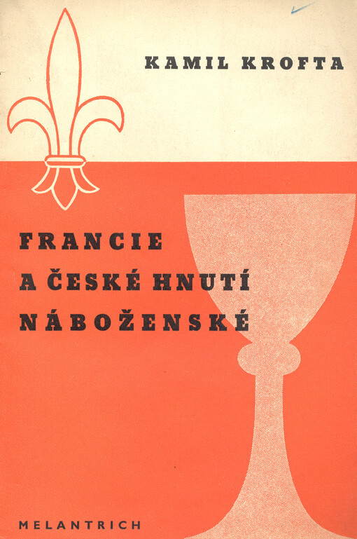 Francie a české hnutí náboženské :[dvě přednášky proslovené na universitě v Paříži 3. a 5. dubna 1935]