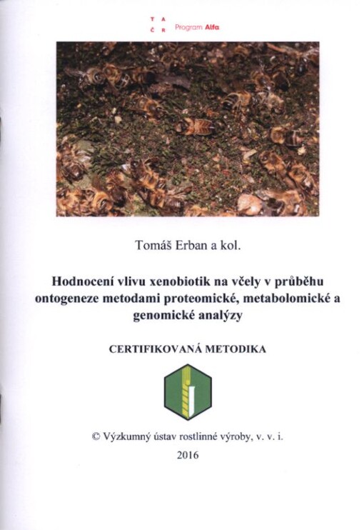 Hodnocení vlivu xenobiotik na včely v průběhu ontogeneze metodami proteomické, metabolomické a genomické analýzy
