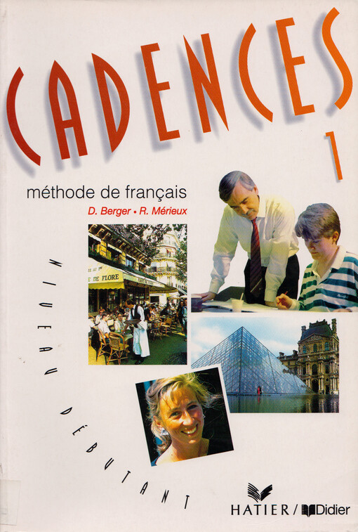 Cadences 1 : méthode de français. Niveau débutant