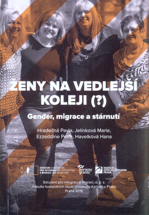 Ženy na vedlejší koleji(?) : gender, migrace a stárnutí