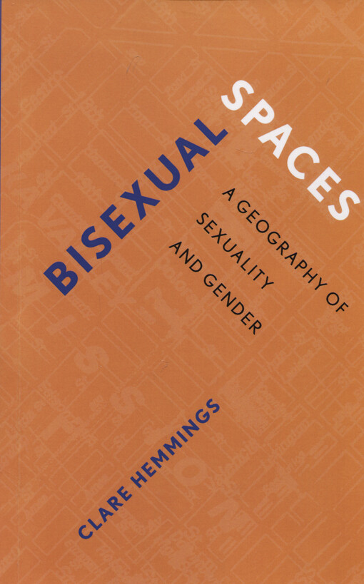 Bisexual spaces : a geography of sexuality and gender
