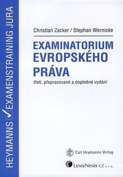 Examinatorium evropského práva : základy - právo institucí - hmotné právo - právní ochrana