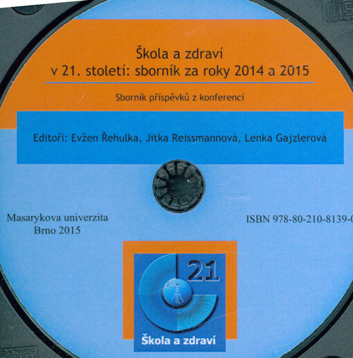 Škola a zdraví v 21. století: sborník za roky 2014 a 2015: sborník příspěvků z konferencí