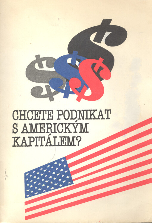 Chcete podnikat s americkým kapitálem?: Návod, jak připravit úspěšný podnikatelský plán pro americké banky, nadace, investiční fondy, jednotlivé investory či obchodní partnery