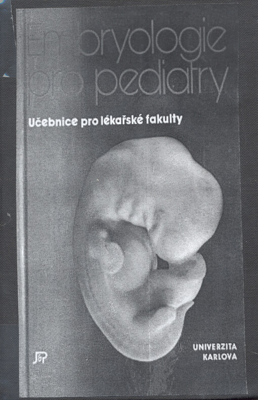 Embryologie pro pediatry :[celost. vysokošk. učebnice pro lék. fakulty v ČSSR]