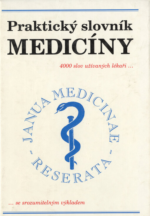 Praktický slovník medicíny: 4000 lékařských termínů se srozumitelným výkladem