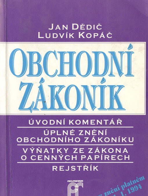 Obchodní zákoník : úvodní komentář, úplné znění obchobdního zákoníku, výňatky ze zákona o cenných papírech ve znění platném po 1. 1. 1994