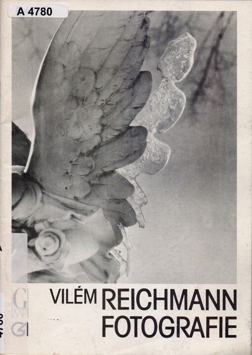 Vilém Reichmann :fotografie : katalog výstavy, Praha 16. 8.-18. 9. 1988, Cheb 2. 12.-31. 12. 1988