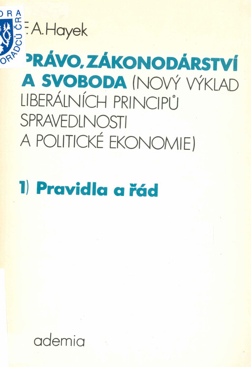 Právo, zákonodárství a svoboda: (nový výklad liberálních principů spravedlnosti a politické ekonomie), 1, Pravidla a řád
