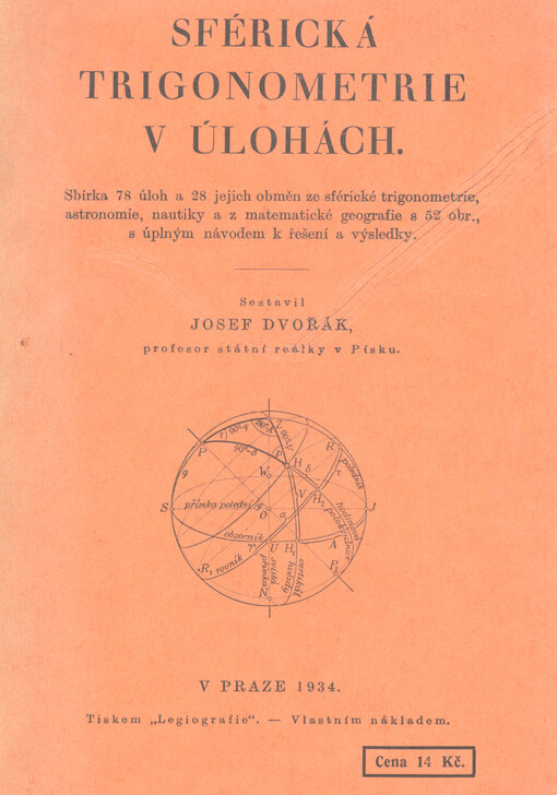 Sférická trigonometrie v úlohách :Sbírka 78 úloh a 28 jejich obměn ze sférické trigonometrie, astronomie, nautiky a z matematické geografie