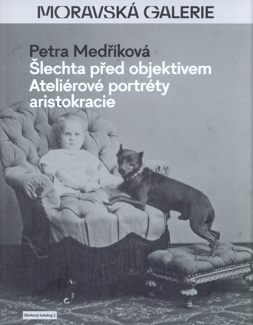 Šlechta před objektivem : ateliérové portréty aristokracie