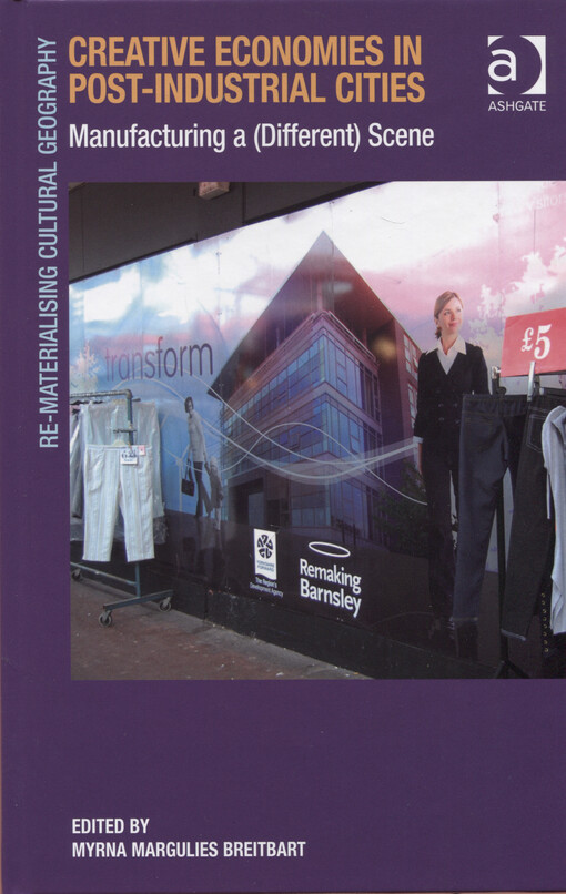 Creative economies in post-industrial cities : manufacturing a (different) scene