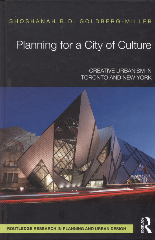 Planning for a city of culture : creative urbanism in Toronto and New York