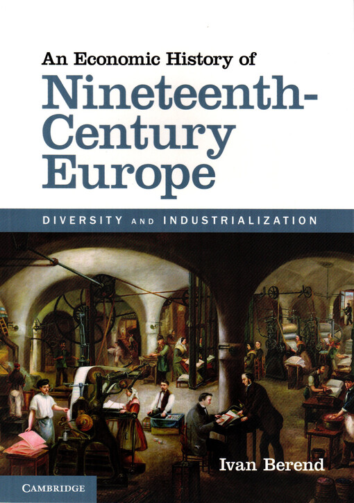 An economic history of nineteenth-century Europe :diversity and industrialization