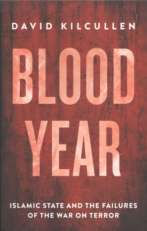 Blood year : Islamic state and the failures of the war on terror