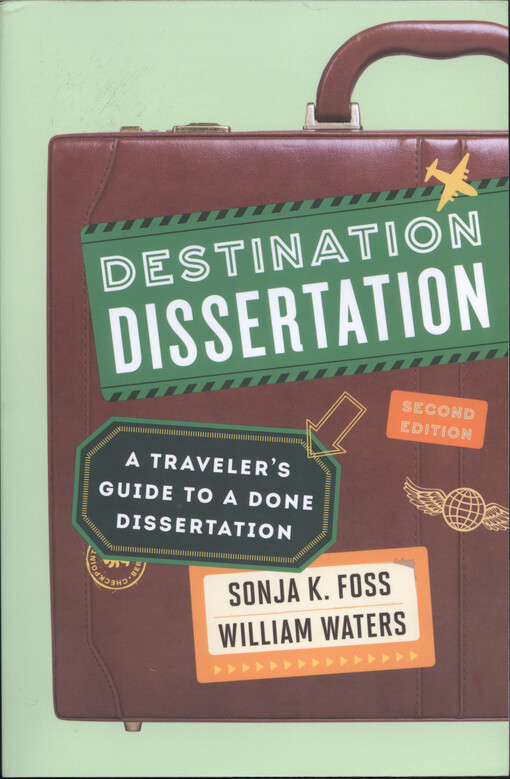 Destination dissertation : a traveler's guide to a done dissertation