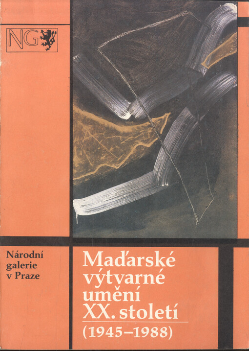 Maďarské výtvarné umění 20. století : Výběr ze sbírek maď. galerií a muzeí : Katalog výstavy, Praha duben 1989. [Sv. 2.], 1945-1988