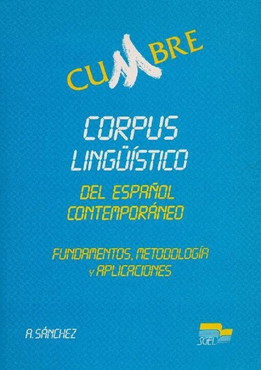 Cumbre : corpus lingüístico del español contemporáneo : fundamentos, metodología y aplicaciones