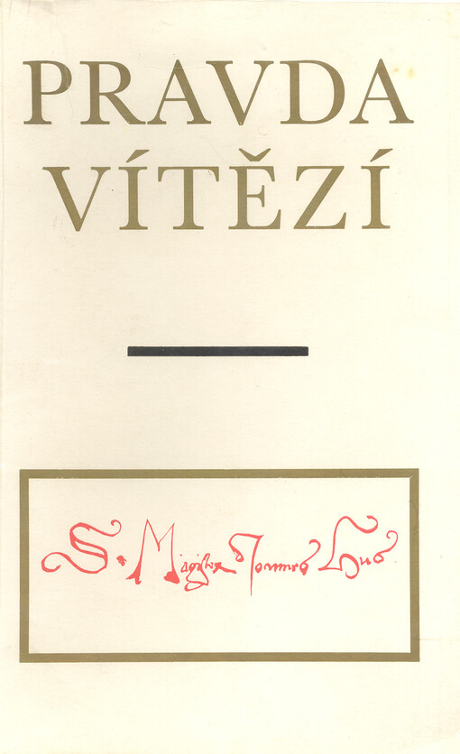 Pravda vítězí :pamětní tisk k 550. výročí upálení Mistra Jana Husa : z odkazů naší národní minulosti