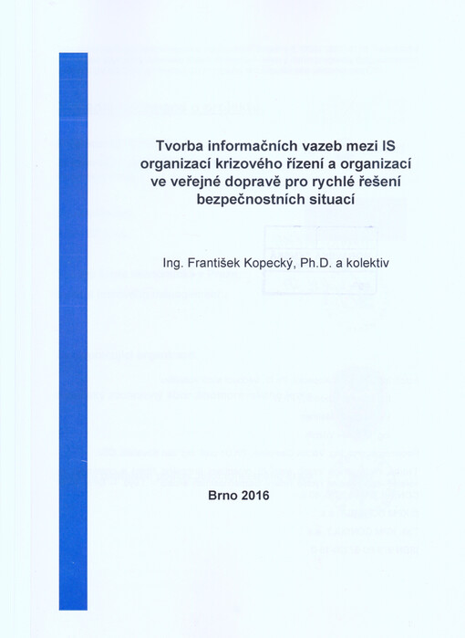 Tvorba informačních vazeb mezi IS organizací krizového řízení a organizací ve veřejné dopravě pro rychlé řešení bezpečnostních situací