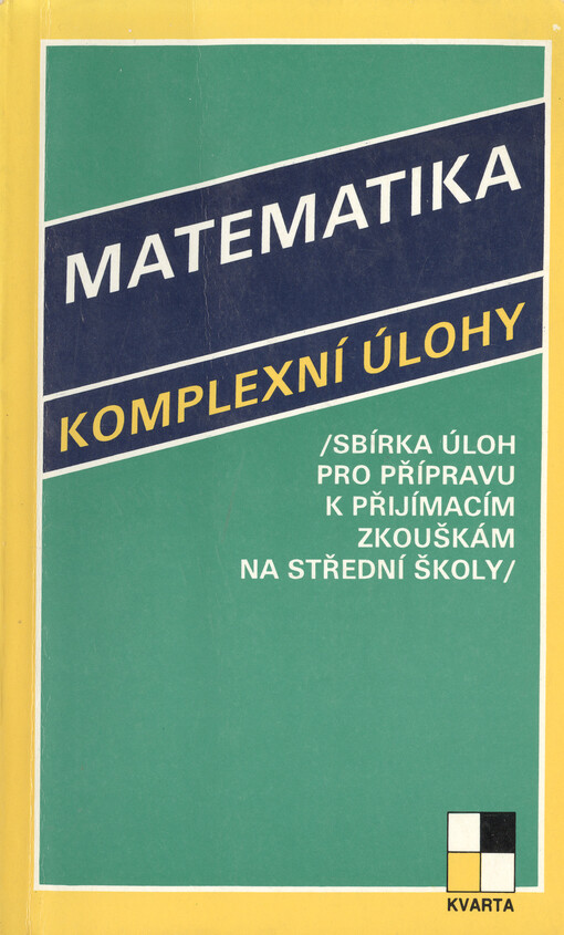 Matematika: komplexní úlohy : (sbírka úloh pro přípravu k přijímacím zkouškám na střední školy)