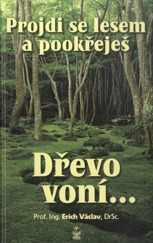 Projdi se lesem a pookřeješ: dřevo voní