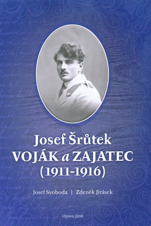 Josef Šrůtek - voják a zajatec (1911-1916)