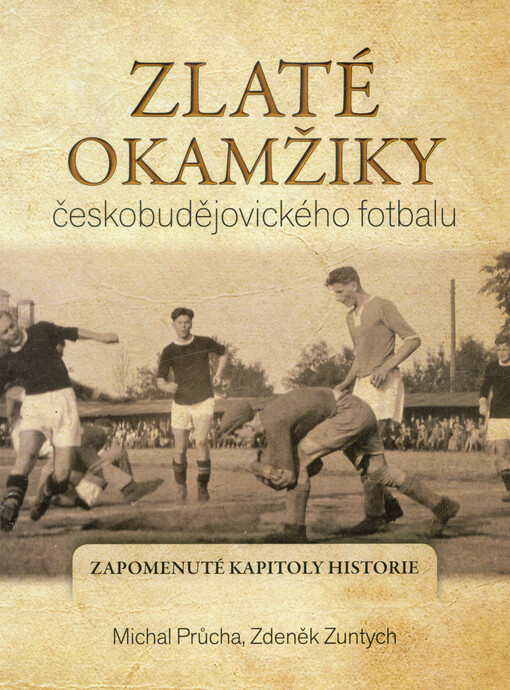 Zlaté okamžiky českobudějovického fotbalu