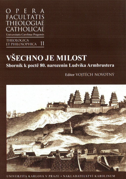 Všechno je milost :sborník k poctě 80. narozenin Ludvíka Armbrustera