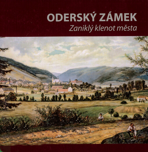 Oderský zámek : zaniklý klenot města