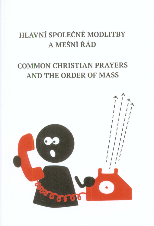 Hlavní společné modlitby a mešní řád - COMMON CHRISTIAN PRAYERS AND THE ORDER OF MASS