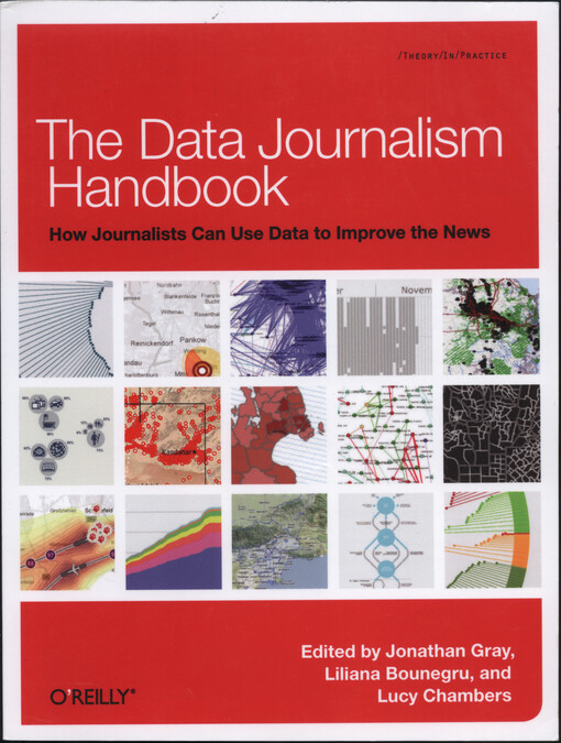 The Data Journalism Handbook :how journalists can use data to improve the news 