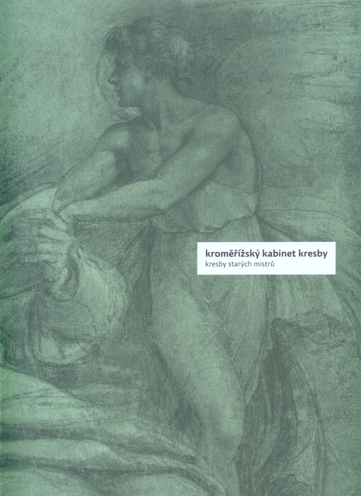 Kroměřížský kabinet kresby : kresby starých mistrů