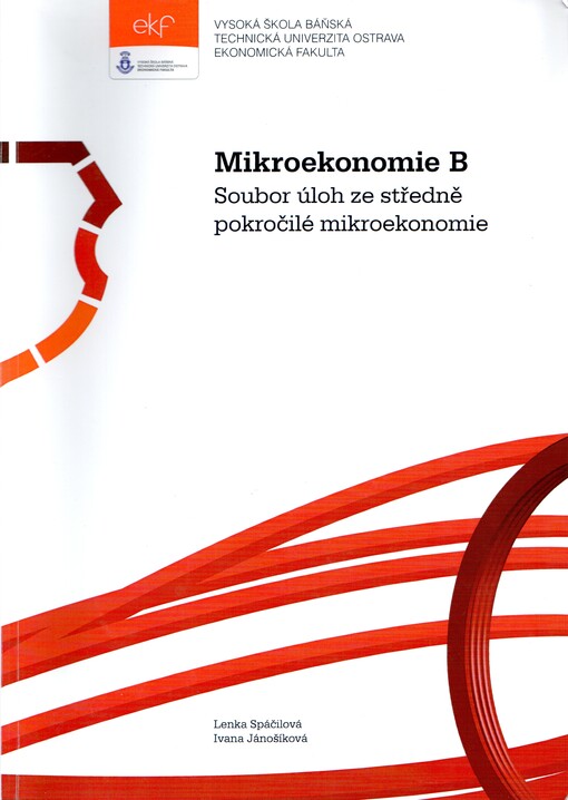Mikroekonomie B : soubor úloh ze středně pokročilé mikroekonomie