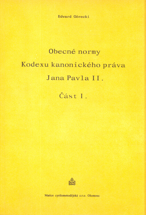 Obecné normy Kodexu kanonického práva Jana Pavla II. :Pro teologické fakulty.Část 1,Úvod do kodexu Jana Pavla II. a kánony kodexu 1 - 95
