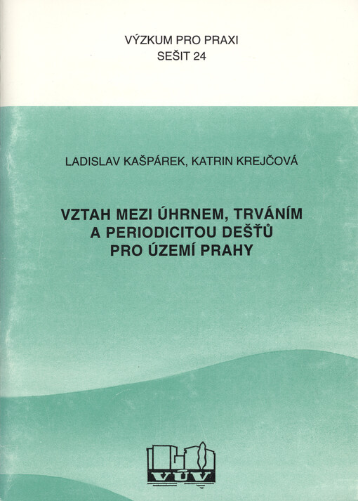 Vztah mezi úhrnem, trváním a periodicitou dešťů pro území Prahy