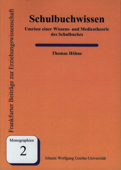 Schulbuchwissen :Umrisse einer Wissens- und Medientheorie des Schulbuches