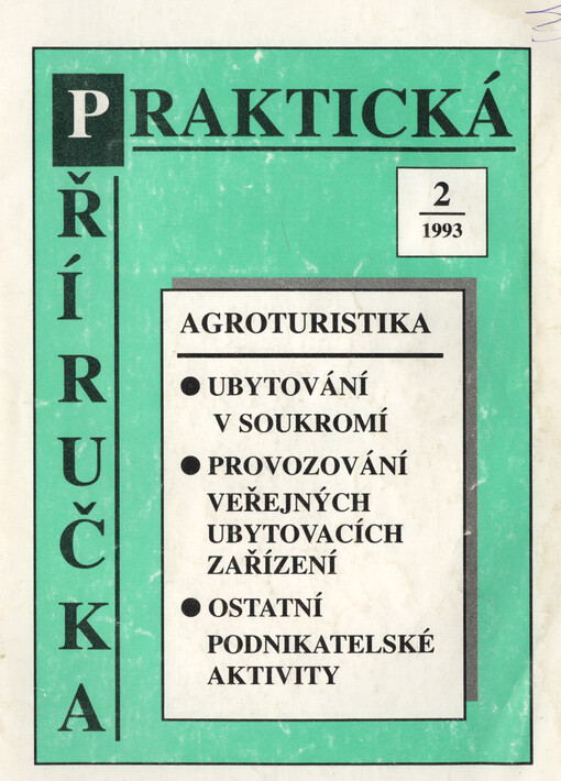 Agroturistika: Ubytování v soukromí. Provozování veřejných ubytovacích zařízení. Ostatní podnikatelské aktivity
