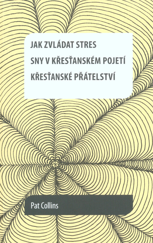 Jak zvládat stres : sny v křesťanském pojetí : křesťanské přátelství
