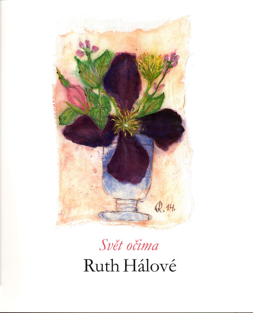 Svět očima Ruth Hálové = Ruth Halova's world