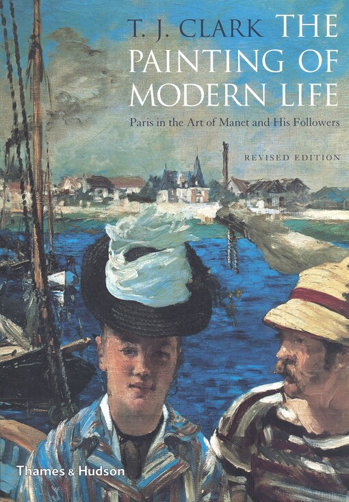 The painting of modern life : Paris in the art of Manet and his followers